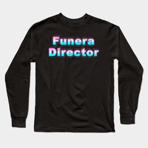 Funeral Director Long Sleeve T-Shirt by Sanzida Design